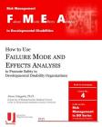 Failure Mode and Effects Analysis in Developmental Disabilities By Steven D. Staugaitis Phd Cover Image