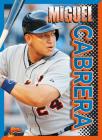 Miguel Cabrera By Josh Leventhal Cover Image