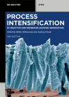 Process Intensification: By Reactive and Membrane-Assisted Separations By Mirko Skiborowski (Editor), Andrzej Górak (Editor) Cover Image