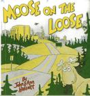Moose on the Loose By John Hassett, Ann Hassett Cover Image