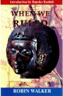 When We Ruled: The Ancient and Mediaeval History of Black Civilisations Cover Image