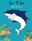 Shark Dot To Dot Books For Kids: Challenging and Fun Dot to Dot Puzzles Filled With Cute Animals, Dinosaur & More! By Jk Kids Book Cover Image