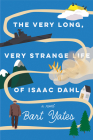 The Very Long, Very Strange Life of Isaac Dahl Cover Image