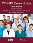 CPHIMS Review Guide: Preparing for Success in Healthcare Information and Management Systems (Himss Book) By Himss (Editor) Cover Image
