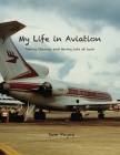 My Life in Aviation Taking Chances and Having Lots of Luck By Sam Payne Cover Image