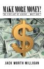 Make More Money!: The Fine Art of Asking ... Most Don't Cover Image