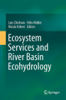 Ecosystem Services and River Basin Ecohydrology By Luis Chicharo (Editor), Felix Müller (Editor), Nicola Fohrer (Editor) Cover Image