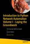 Introduction to Python Network Automation Volume I - Laying the Groundwork: The Essential Skills for Growth Cover Image