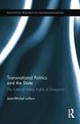 Transnational Politics and the State: The External Voting Rights of Diasporas (Routledge Research in Transnationalism) By Jean-Michel LaFleur Cover Image