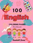 100 English Coloring Pages Workbook: Awesome coloring book for Kids By Randall Jones Cover Image