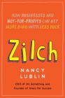 Zilch: How Businesses and Not-for-Profits Can Get More Bang with Less Buck Cover Image