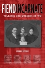 Fiend Incarnate: Villisca Axe Murders of 1912 By Edgar V. Epperly Cover Image