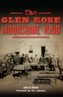 The Glen Rose Moonshine Raid By Martin Brown Cover Image