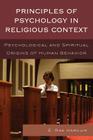 Principles of Psychology in Religious Context: Psychological and Spiritual Origins of Human Behavior Cover Image