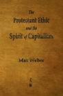 The Protestant Ethic and the Spirit of Capitalism Cover Image