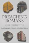 Preaching Romans: Four Perspectives By Scot McKnight (Editor), Joseph B. Modica (Editor) Cover Image