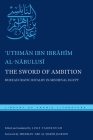 The Sword of Ambition: Bureaucratic Rivalry in Medieval Egypt (Library of Arabic Literature #38) Cover Image