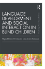 Language Development and Social Interaction in Blind Children (Psychology Press & Routledge Classic Editions) By Miguel Perez-Pereira, Gina Conti-Ramsden Cover Image