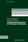 Probabilistic Behavior of Harmonic Functions (Progress in Mathematics #175) Cover Image