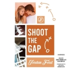 Shoot the Gap By Jordan Ford, Shannon Eastin (Foreword by), Carly Robins (Read by) Cover Image