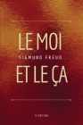 Le Moi et le Ça: Format pour une lecture confortable By Sigmund Freud, S. Jankélévitch (Translator) Cover Image