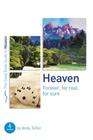 Heaven: Forever, for Real, for Sure: 6 Studies for Groups and Individuals (Good Book Guides) Cover Image
