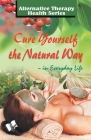 Cure Yourself the Natural Way By Vikas Khatri Cover Image