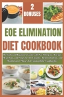 Eoe Elimination Diet Cookbook: The Kids and Beginners Guide with Six Allergens- Recipes, Meal Plan, and Preps for the Empiric, Reintroduction, and Ma Cover Image