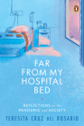 Far From My Hospital Bed: Reflections on the Pandemic and Society By Teresita Cruz del Rosario Cover Image