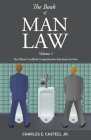 The Book of Man Law: The Official-Unofficial Comprehensive Rule Book for Men Cover Image