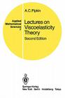 Lectures on Viscoelasticity Theory (Applied Mathematical Sciences #7) By A. C. Pipkin Cover Image