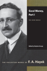 Good Money, Part I: The New World By F A. HAYEK Cover Image