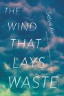 The Wind That Lays Waste: A Novel By Selva Almada Cover Image
