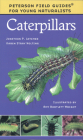 Caterpillars (Peterson Field Guides: Young Naturalists) By Karen Stray Nolting, Amy Bartlett Wright Cover Image