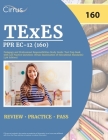 TExES PPR EC-12 (160) Pedagogy and Professional Responsibilities Study Guide: Test Prep Book with 320 Practice Questions (Texas Examination of Educati Cover Image