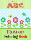 ABC Flower Coloring Book: An Activity Book for Toddlers and Preschool Kids to Learn the English Alphabet Letters from A to Z with Beautiful Flow By Paradise Publisher Cover Image