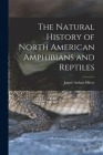 The Natural History of North American Amphibians and Reptiles By James Arthur 1914- Cn Oliver (Created by) Cover Image
