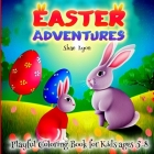 Easter Adventures: Easter Fun Adorable Bunnies Easter Egg Rush Great Gift for Boys, Girls & Toddlers Easter Themed Coloring Pages Cute an By Shae Lyon Cover Image