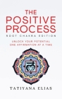 The Positive Process: Unlock your potential one affirmation at a time By Tatiyana Elias Cover Image