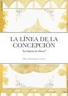 La Linea de la Concepción: La Sinfonía del Silencio By Alicia Domínguez Arcos Cover Image