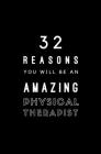 32 Reasons You Will Be An Amazing Physical Therapist: Fill In Prompted Memory Book By Calpine Memory Books Cover Image