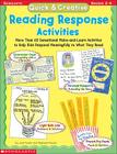Quick & Creative Reading Response Activities: More Than 60 Sensational Make-And-Learn Activities to Help Kids Respond Meaningfully to What They Read By Jane Fowler, Newlon Stephanie, Stephanie Newlon Cover Image