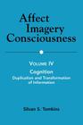 Affect Imagery Consciousness: Volume IV: Cognition: Duplication and Transformation of Information By Silvan S. Tomkins Cover Image