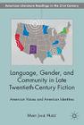 Language, Gender, and Community in Late Twentieth-Century Fiction: American Voices and American Identities (American Literature Readings in the 21st Century) By M. Hurst Cover Image