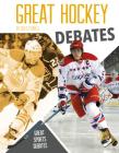 Great Hockey Debates Cover Image
