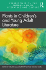 Plants in Children's and Young Adult Literature (Perspectives on the Non-Human in Literature and Culture) Cover Image
