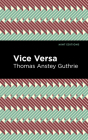 Vice Versa By Thomas Anstey Guthrie, Mint Editions (Contribution by) Cover Image