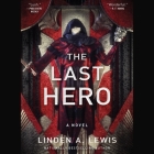 The Last Hero By Linden A. Lewis, Jennifer Aquino (Read by), Ali Andre Ali (Read by) Cover Image