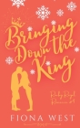 Bringing Down the King By Fiona West Cover Image