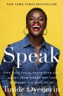 Speak: Find Your Voice, Trust Your Gut, and Get from Where You Are to Where You Want to Be By Tunde Oyeneyin Cover Image
